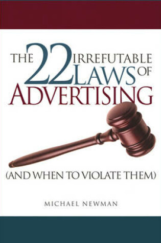 Cover of The 22 Irrefutable Laws of Advertising and When to Violate Them