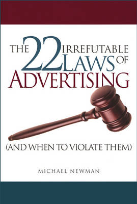 Book cover for The 22 Irrefutable Laws of Advertising and When to Violate Them