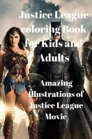 Cover of Justice League coloring Book for Kids and Adults