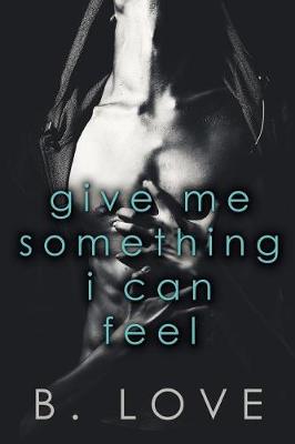 Book cover for Give Me Something I Can Feel