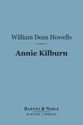 Cover of Annie Kilburn (Barnes & Noble Digital Library)