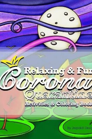 Cover of Relaxing & Fun Corona Quarantine Activities & Coloring Book