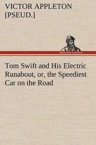 Cover of Tom Swift and His Electric Runabout, or, the Speediest Car on the Road