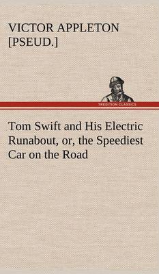 Book cover for Tom Swift and His Electric Runabout, or, the Speediest Car on the Road