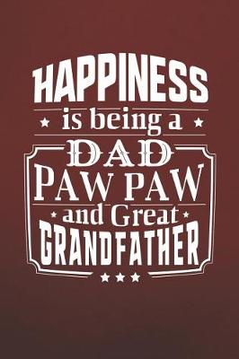 Book cover for Happiness Is Being A Dad Paw Paw & Great Grandfather