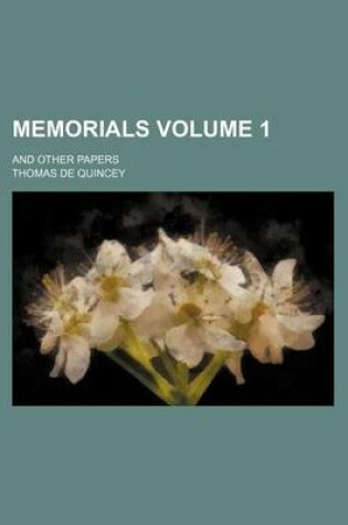 Cover of Memorials; And Other Papers Volume 1