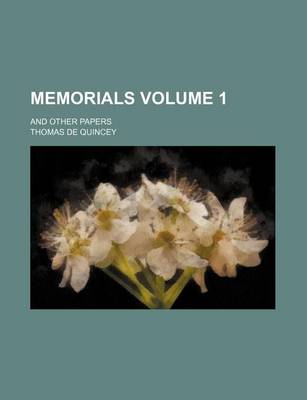 Book cover for Memorials; And Other Papers Volume 1
