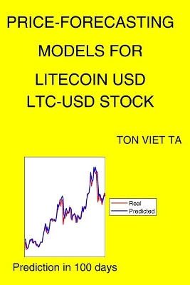 Book cover for Price-Forecasting Models for Litecoin USD LTC-USD Stock