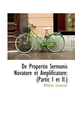 Book cover for de Propertio Sermonis Novatore Et Amplificatore