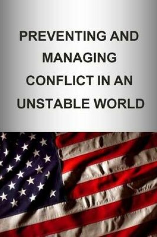 Cover of Preventing and Managing Conflict in an Unstable World