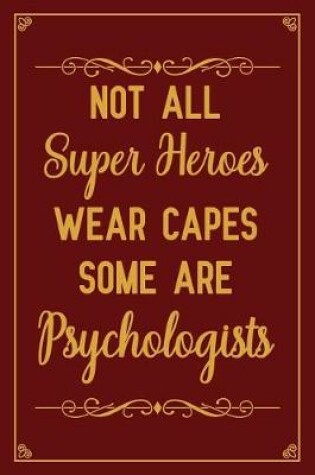 Cover of Not All SuperHeroes Wear Capes Some Are Psychologists