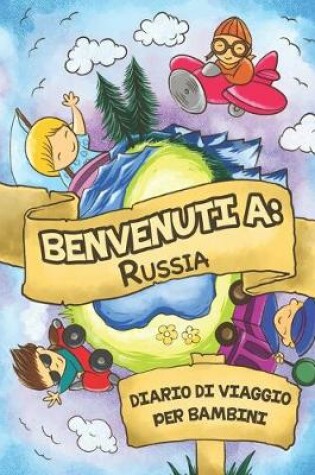 Cover of Benvenuti A Russia Diario Di Viaggio Per Bambini