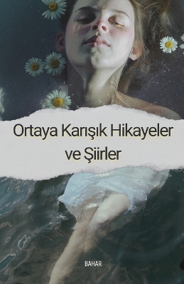 Book cover for Ortaya Karışık Hikayeler ve Şiirler