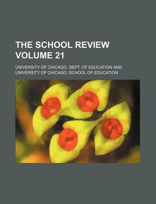 Book cover for The School Review Volume 21