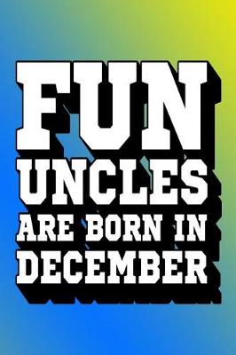 Book cover for Fun Uncles Are Born in December