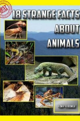 Cover of 18 Strange Facts! About Animals