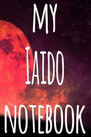 Cover of My Iaido Notebook