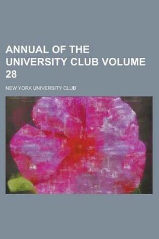 Cover of Annual of the University Club Volume 28