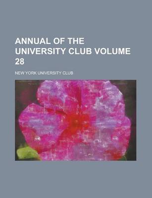 Book cover for Annual of the University Club Volume 28