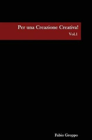 Cover of Per Una Creazione Creativa!