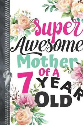 Cover of Super Awesome Mother Of A 7 Year Old