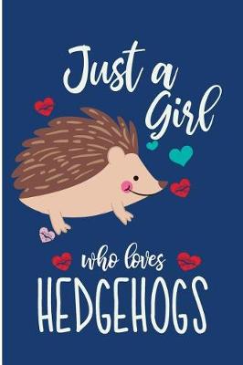 Book cover for Just a Girl Who Loves Hedgehogs