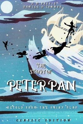 Book cover for The Story Of Peter Pan Retold From The Fairy Play