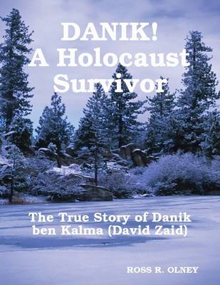 Book cover for DANIK! A Holocaust Survivor - The True Story of David Kalma (David Zaid)