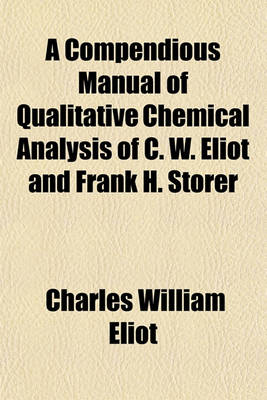 Book cover for A Compendious Manual of Qualitative Chemical Analysis of C. W. Eliot and Frank H. Storer