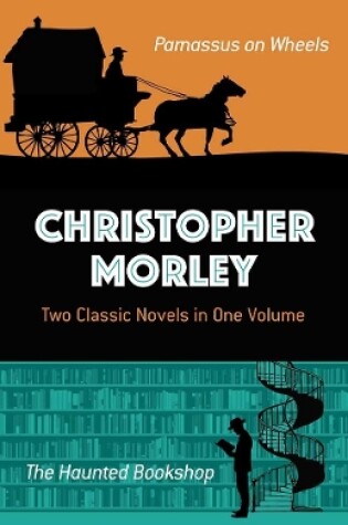 Cover of Christopher Morley: Two Classic Novels in One Volume