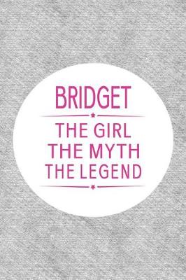 Book cover for Bridget the Girl the Myth the Legend