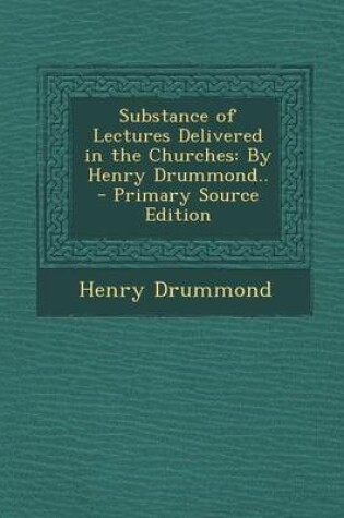 Cover of Substance of Lectures Delivered in the Churches
