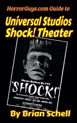 Book cover for Horrorguys.com Guide to Universal Studios Shock! Theater