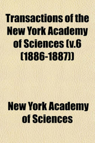 Cover of Transactions of the New York Academy of Sciences (V.6 (1886-1887))