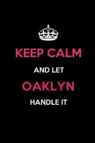 Cover of Keep Calm and Let Oaklyn Handle It