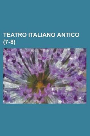 Cover of Teatro Italiano Antico (7-8)