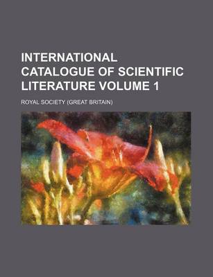 Book cover for International Catalogue of Scientific Literature Volume 1