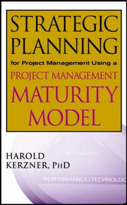 Book cover for Strategic Planning for Project Management Using a Project Management Maturity Model