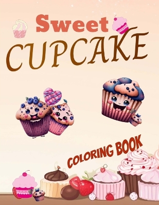 Book cover for Sweet Cupcake Coloring Book For Kids