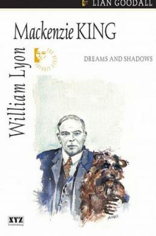 Cover of William Lyon MacKenzie King