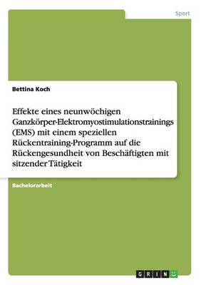 Book cover for Effekte eines neunwöchigen Ganzkörper-Elektromyostimulationstrainings (EMS) mit einem speziellen Rückentraining-Programm auf die Rückengesundheit von Beschäftigten mit sitzender Tätigkeit