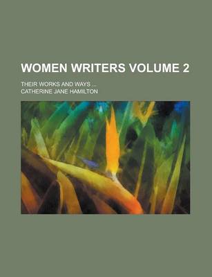 Book cover for Women Writers; Their Works and Ways