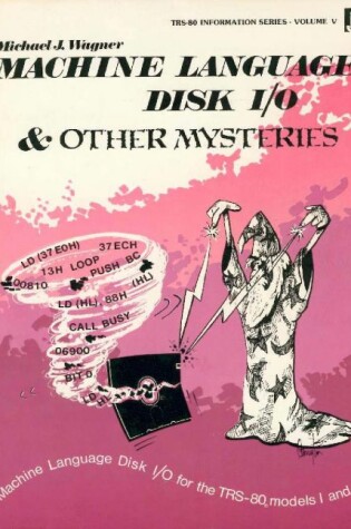 Cover of Machine Language Disk I-O & Other Mysteries