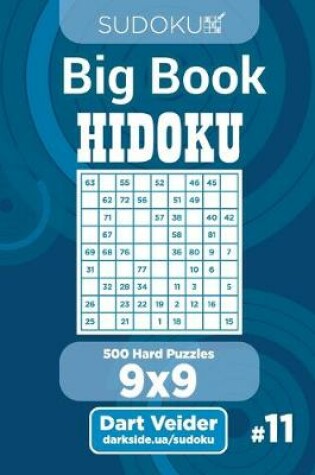 Cover of Sudoku Big Book Hidoku - 500 Hard Puzzles 9x9 (Volume 11)