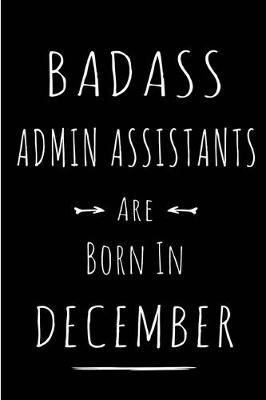 Book cover for Badass Admin Assistants are Born in December