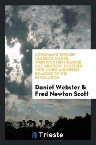 Cover of Longmans' English Classics. Daniel Webster's First Bunker Hill Oration