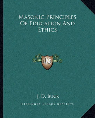 Book cover for Masonic Principles of Education and Ethics