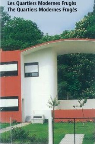 Cover of Le Corbusier. Les Quartiers Modernes Fruges / The Quartiers Modernes Fruges