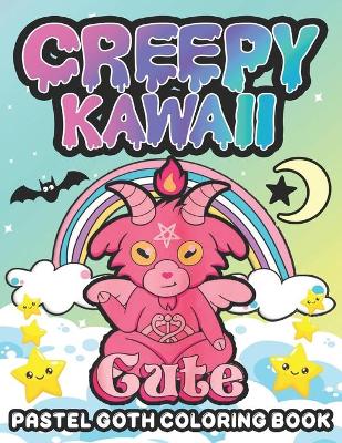 Book cover for Creepy Kawaii Pastel Goth coloring book