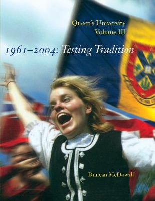 Book cover for Queen's University, Volume III, 1961-2004